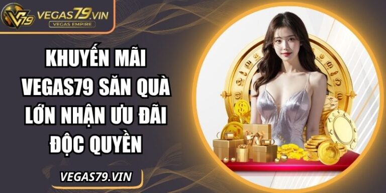 khuyến mãi Vegas79