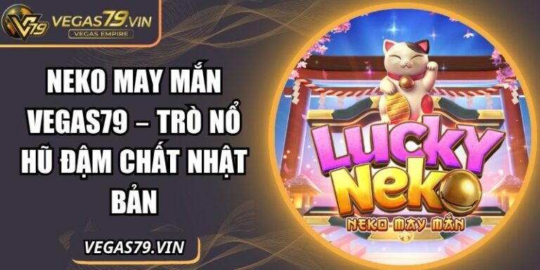 Neko may mắn Vegas79