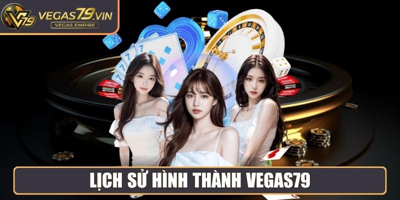 Vegas79 Xp4ylcr🎖️【Vegas 79】- Link Vào Trang Chủ Vegas79 22 Lịch sử hình thành Vegas79